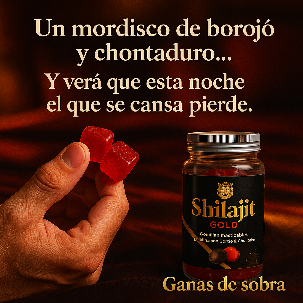 SHILAJIT CON BOROJÓ-CHONTADURO: Mas Grande, Mas Fuerte, Mas Tiempo